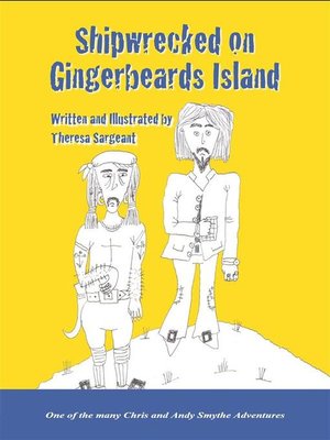cover image of SHIPWRECKED ON GINGERBEARD'S ISLAND--Book 2 in the Adventures of Chris and Andy Smythe